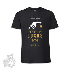 Früher Tanken – Heute Luxus | Spritpreis Statement Shirt